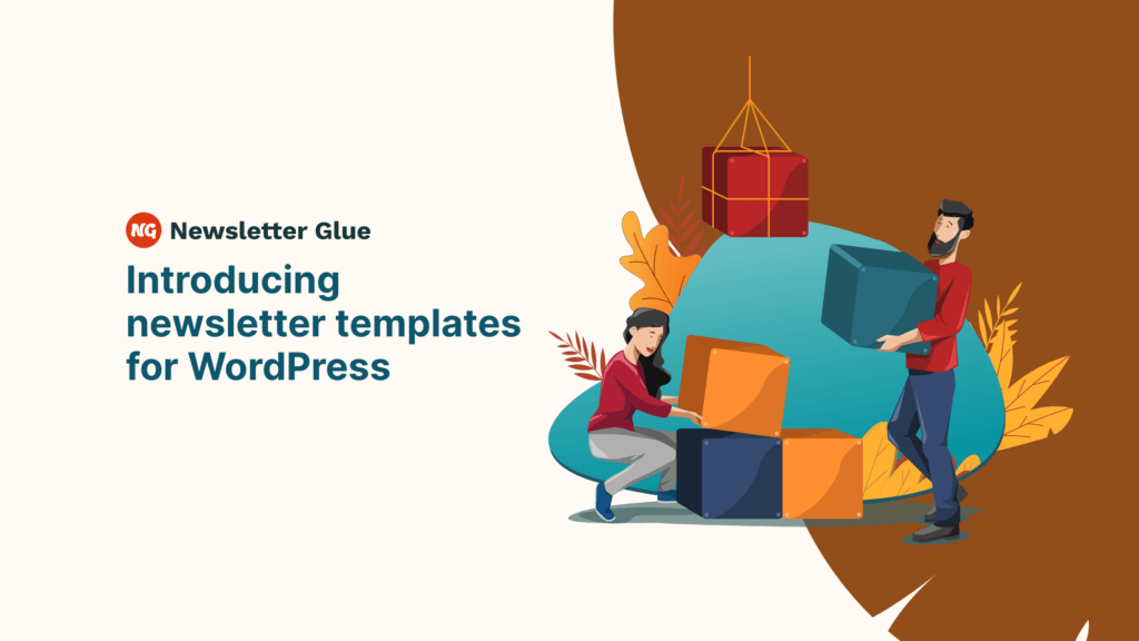 Newsletter templates for WordPress are here! Newsletter Glue blog